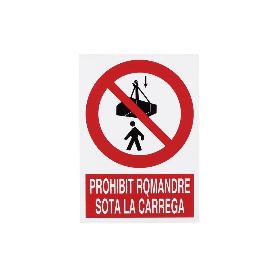 SEÑAL POLIESTIRENO 297X210 MM PROHIBIT ROMANDRE SOTA LA CARREGA