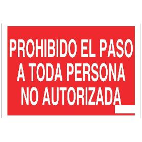 SEÑAL POLIESTIRENO 420X297MM PROHIBIDO EL PASO A TODA PERSONA NO AUTORIZADA