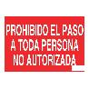 SEÑAL POLIESTIRENO 420X297MM PROHIBIDO EL PASO A TODA PERSONA NO AUTORIZADA