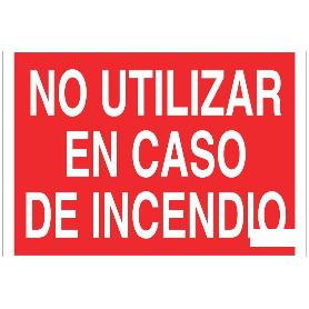 SEÑAL LUMINISCENTE 210X148MM. NO UTILIZAR EN CASO DE INCENDIO
