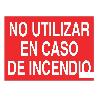 SEÑAL LUMINISCENTE 420X297MM. NO UTILIZAR EN CASO DE INCENDIO