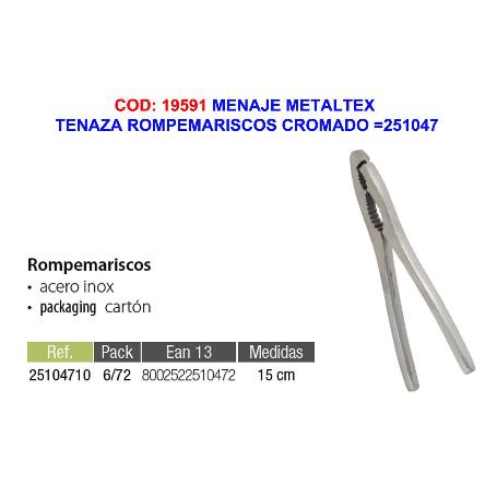 MENAJE METALTEX TENAZA ROMPEMARISCOS INOX  251047000