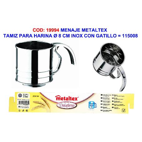 MENAJE METALTEX TAMIZ PARA HARINA 8 CM INOX C-GATILLO  115008000