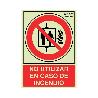 SEÑAL 7025 PLAST.297X210NO.UT.INC.LUM (ASCENSOR)NO UTILZAR EN CASO DE INCENDIO
