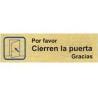 PLACA ALUMINIO ORO 150X45P/FAV.C/PUERTA POR FAVOR CIERREN LA PUERTA GRACIAS