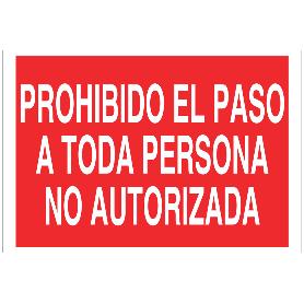 SEÑAL POLIESTIRENO 297X210MM PROHIBIDO EL PASO A TODA PERSONA NO AUTORIZADA