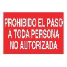 SEÑAL POLIESTIRENO 297X210MM PROHIBIDO EL PASO A TODA PERSONA NO AUTORIZADA