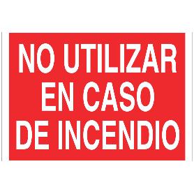 SEÑAL LUMINISCENTE 297X210MM. NO UTILIZAR EN CASO DE INCENDIO